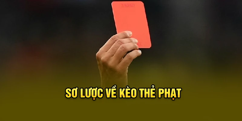 Sơ lược về kèo thẻ phạt
