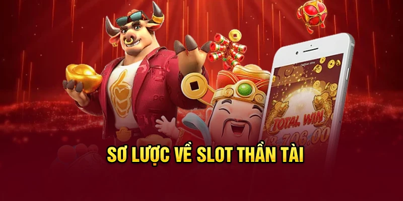 Sơ lược về Slot thần tài