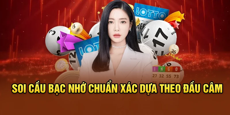 Soi cầu bạc nhớ chuẩn xác dựa theo đầu câm