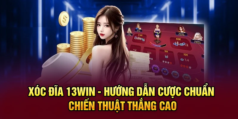 Đôi nét về xóc đĩa 13win